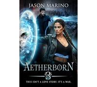 Aetherborn 3: A Paranormal Urban Fantasy Romance with Found Family, Magical Bonds, and High-Stakes Heat