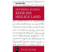 Aetheria/Egeria Reise ins Heilige Land (Copertina rigida) Sammlung Tusculum