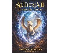 Aetheria - El Velo de Cristal: Fantasía épica con dragones y magia