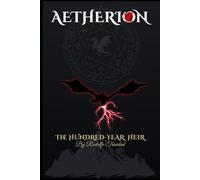 AETHERION THE HUNDRED-YEAR HEIR