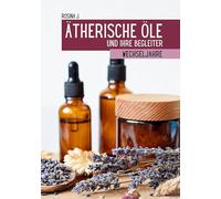 Ätherische Öle und ihre Begleiter für die Wechseljahre: 6