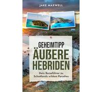 Äußere Hebriden: Dein Reiseführer zu Schottlands wildem Paradies