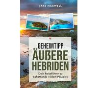 Äußere Hebriden: Dein Reiseführer zu Schottlands wildem Paradies