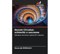Aevum Circulus: schiavitù o successo: Ridondanza, Ricorrenze e repliche (R³): Libertà da