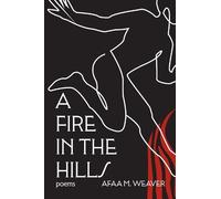 Afaa M. Weaver A Fire in the Hills (Copertina rigida)