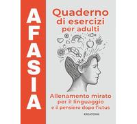 Afasia - Quaderno di esercizi per adulti: Allenamento mirato per il linguaggio e il pensiero dopo l'ictus