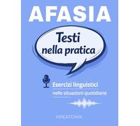 Afasia - Testi nella pratica: Esercizi linguistici nelle situazioni quotidiane. Livello 1