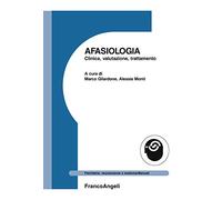 Afasiologia. Clinica, valutazione, trattamento