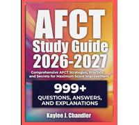 AFCT Study Guide 2026-2027: Comprehensive AFCT Strategies, Practice, and Secrets for Maximum Score Improvement