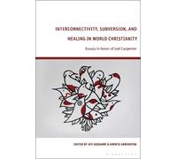 Afe Adogame Interconnectivity, Subversion, and Healing in World Chri (Tascabile)