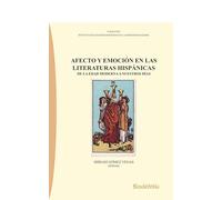 AFECTO Y EMOCIÓN EN LAS LITERATURAS HISPÁNICAS: DE LA EDAD MODERNA NUESTROS DÍAS: 30