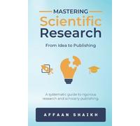 Affaan Shaikh Mastering Scientific Research (Tascabile)