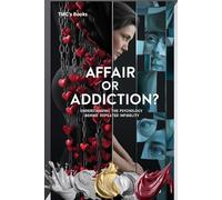 Affair or Addiction? Understanding the Psychology Behind Repeated Infidelity: Investigating the addictive nature of affairs and its psychological roots.