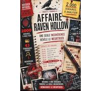 AFFAIRE RAVEN HOLLOW - 2 000 horaires à analyser - une seule incohérence révèle le meurtrier: Livre interactif d’enquête criminelle pour adultes et ... psychologique, énigmes et escape game