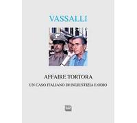 Affaire Tortora. Un caso italiano di ingiustizia e odio