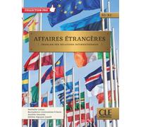 Affaires étrangères B1 - B2: Français des relations internationales