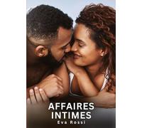 Affaires Intimes: Recueil d'Histoires Érotiques Taboues pour Adultes - Sexe, Tentations et Plaisirs Inavoués: 717
