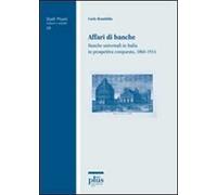 Affari di banche. Banche universali in Italia in prospettiva comparata (1860-1914)