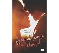 Affari di cuore a Madrid
