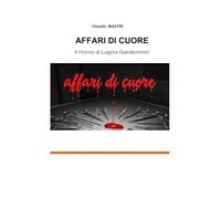 Affari di cuore: Il ritorno di Luigina Giandominici