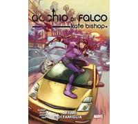 Affari di famiglia. Occhio di Falco. Kate Bishop