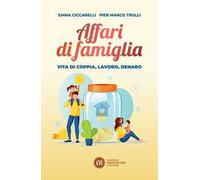 Affari di famiglia. Vita di coppia, lavoro, denaro