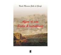 Affari di seta. Sicilia & contrabbandi