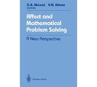 Affect and Mathematical Problem Solving: A New Perspective