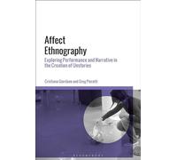Affect Ethnography: Exploring Performance and Narrative in the Creation of Unstories