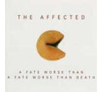 Affected - A Fate Worse Than