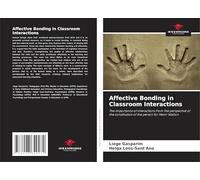 Affective Bonding in Classroom Interactions: The importance of interactions from the perspective of the constitution of the person for Henri Wallon