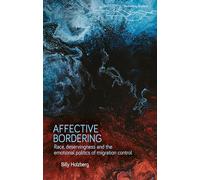 Affective Bordering: Race, Deservingness and the Emotional Politics of Migration Control