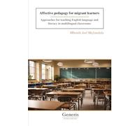 Affective pedagogy for migrant learners: Approaches for teaching English language and literacy in multilingual classrooms