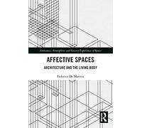 Affective Spaces: Architecture and the Living Body