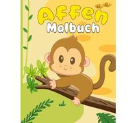 Affen Malbuch: 32 schöne Motive zum Ausmalen für Kleinkinder, Kinder, Jungen und Mädchen