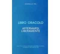 Affermarsi liberamente: Coltiva una comunicazione fluida, chiara e sicura di sé