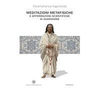 Affermazioni scientifiche di guarigione e Meditazioni metafisiche
