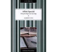 Affetti speciali. Uno psicologo (si) racconta