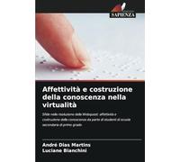 Affettività e costruzione della conoscenza nella virtualità: Sfide nella risoluzione della Webquest: affettività e costruzione della conoscenza da parte di studenti di scuola secondaria di primo grado