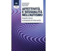 Affettività e sessualità nell’autismo. Aspetti clinici e proposte