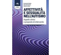 Affettività e sessualità nell’autismo. Aspetti clinici e proposte di intervento