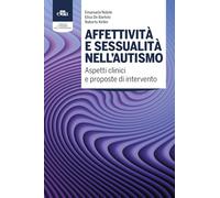 Affettività e sessualità nell’autismo. Aspetti clinici e proposte di intervento