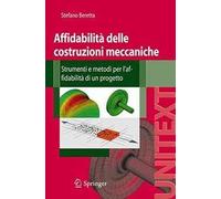 Affidabilità delle costruzioni meccaniche. Strumenti e metodi per l'affidabilità di un progetto