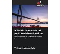 Affidabilità strutturale dei ponti: Analisi e calibrazione: Studio computazionale per la calibrazione dei coefficienti parziali di sicurezza nei ponti stradali