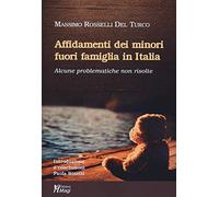 Affidamenti dei minori fuori famiglia in Italia. Alcune problematiche non risolte