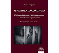 Affidamento condiviso. I Tribunali dichiarano i propri orientamenti. Gli e...