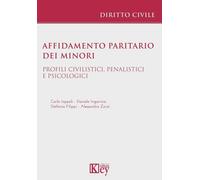 Affidamento paritario dei minori. Profili civilistici, penalistici e psico...