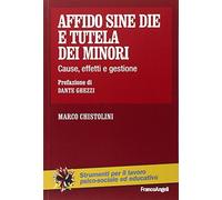 Affido sine die e tutela dei minori. Cause, effetti e gestione