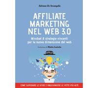 AFFILIATE MARKETING NEL WEB 3.0 - DE ARCANGELIS ADRIANO - Dario Flaccovio