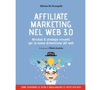 AFFILIATE MARKETING NEL WEB 3.0 - DE ARCANGELIS ADRIANO - Dario Flaccovio